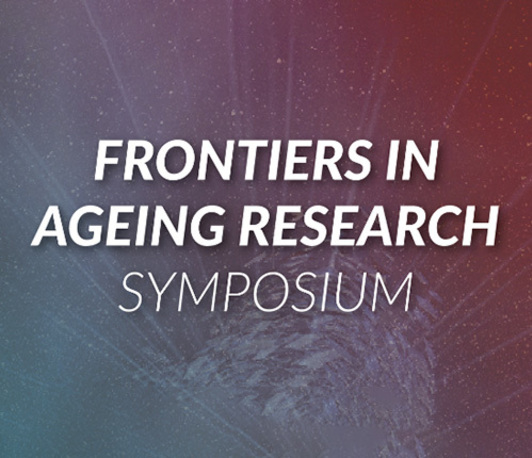 Frontiers in Ageing Research Symposium 2023 - Day 1 Frontiers in Ageing Research Symposium 2023 - Day 1